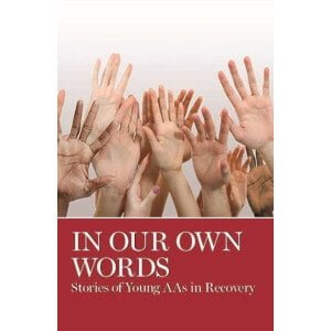 In Our Own Words: Stories of Young AAs in Recovery (Soft Cover)