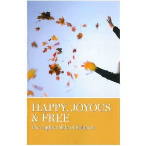 Happy, Joyous & Free: The Lighter Side of Sobriety (Soft Cover)